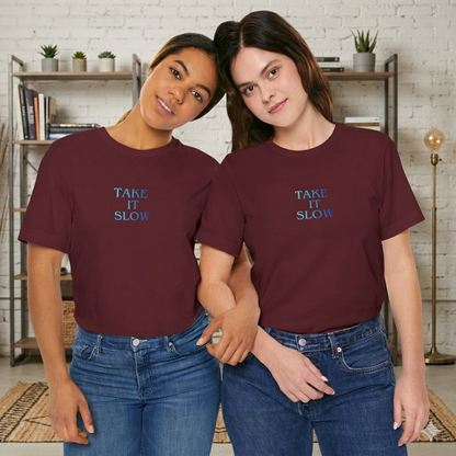 Take It Slow T-Shirt