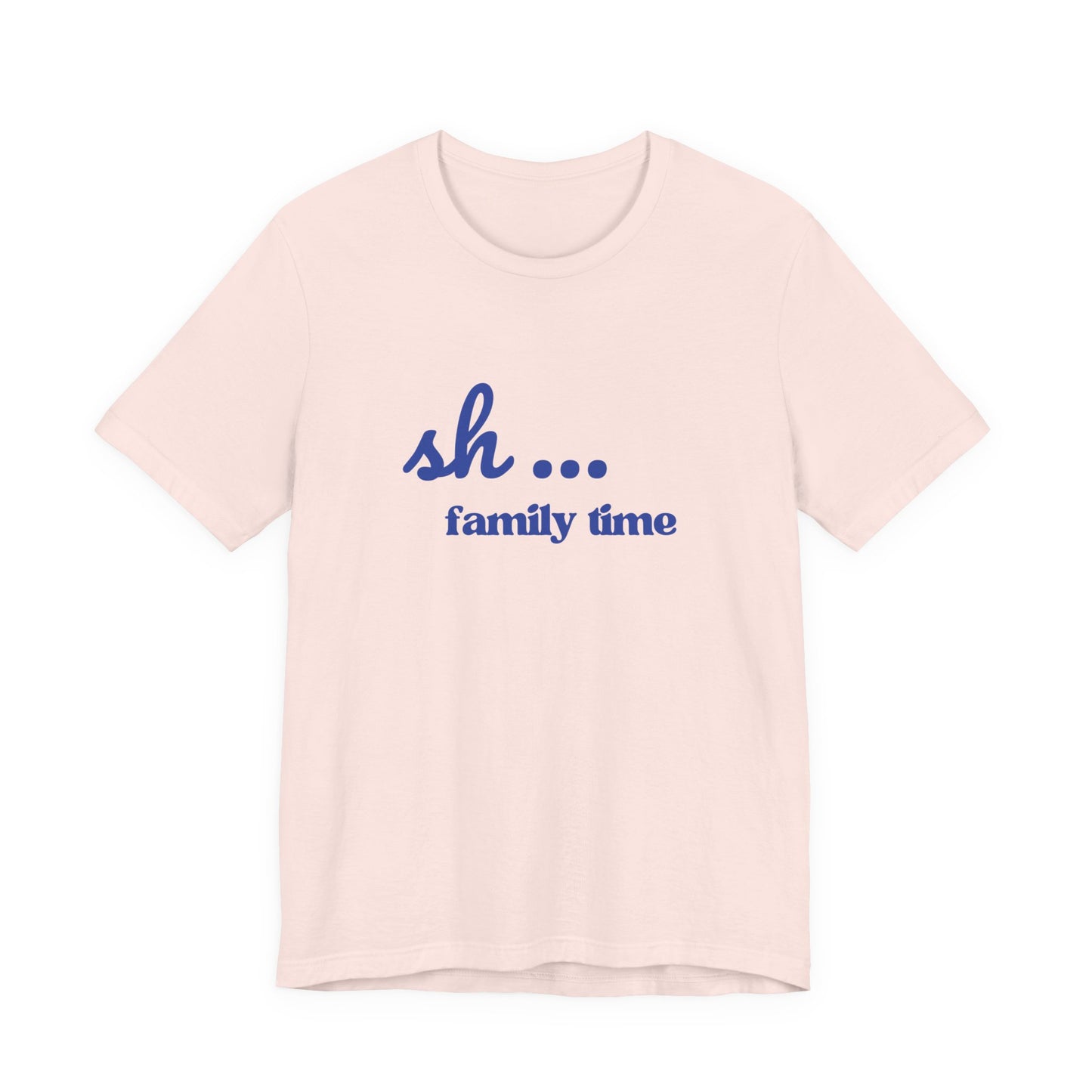 Sh... Family Time Quiet Family Moments Tee