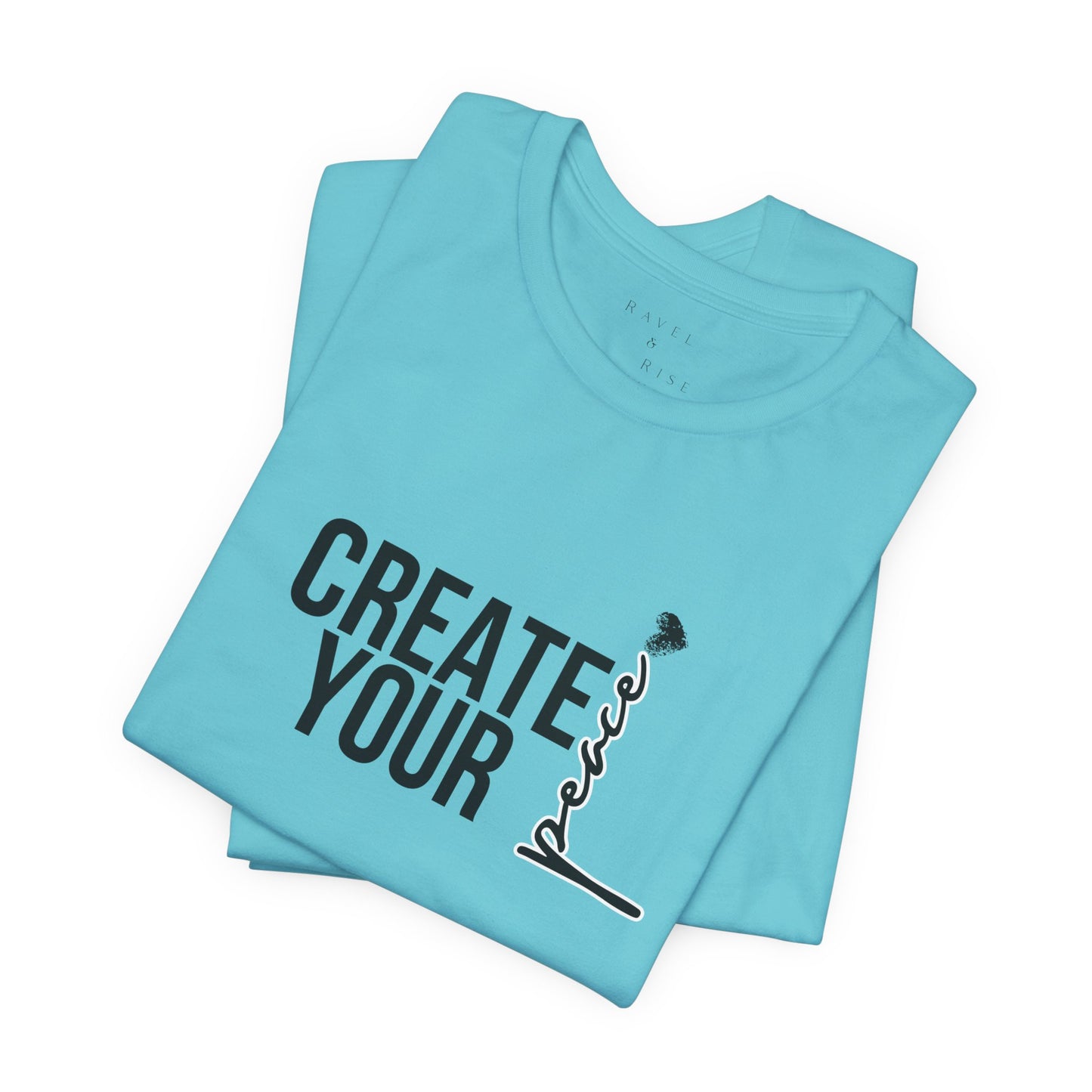 Create Your Peace T-Shirt — Minimal Inspirational Tee