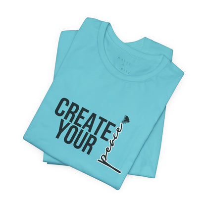 Create Your Peace T-Shirt — Minimal Inspirational Tee