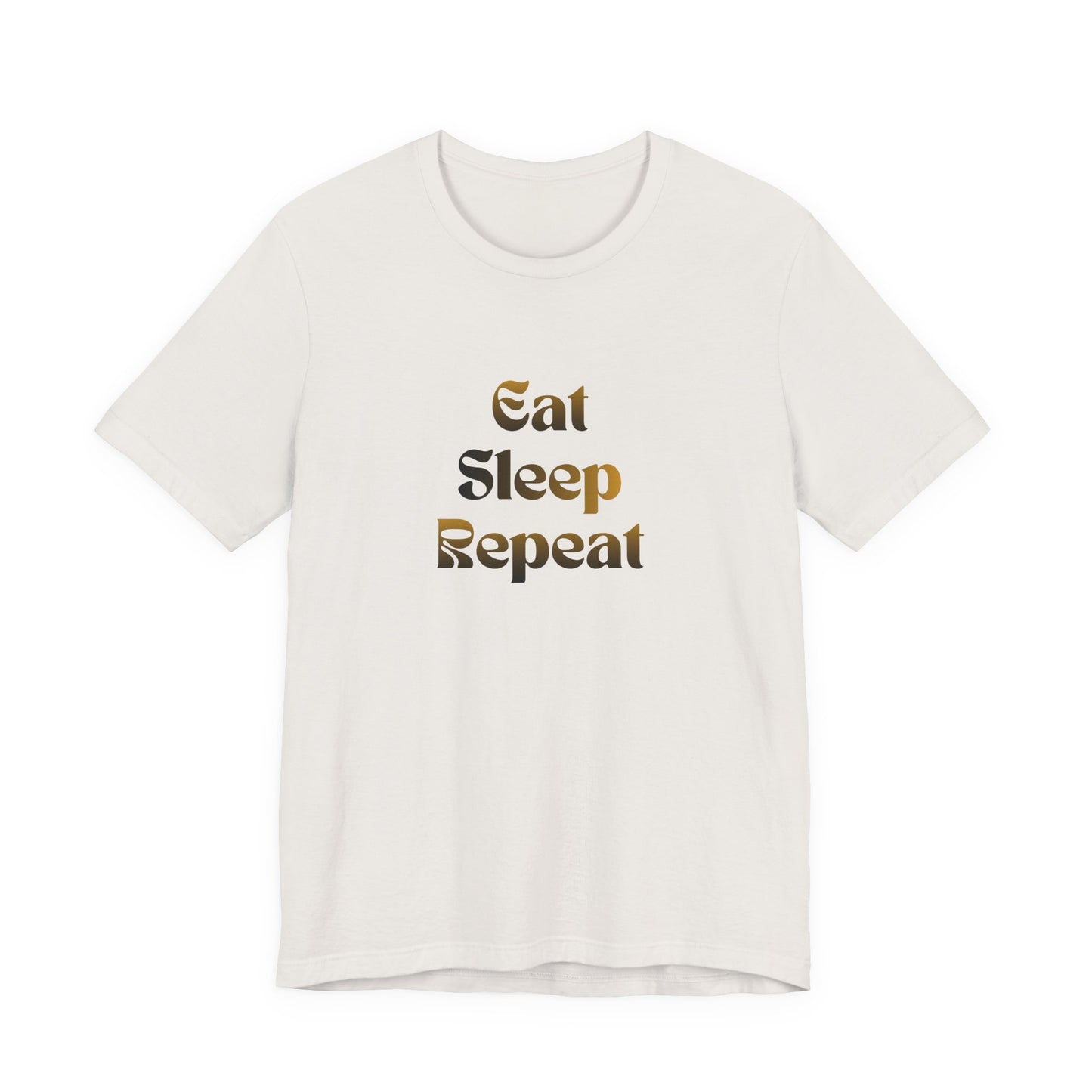 Eat Sleep Repeat Unisex Jersey Short Sleeve Tee