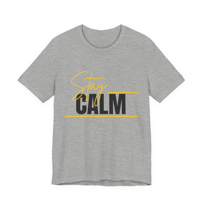 Stay Calm Tee  Minimal Motivational Graphic T-Shirt
