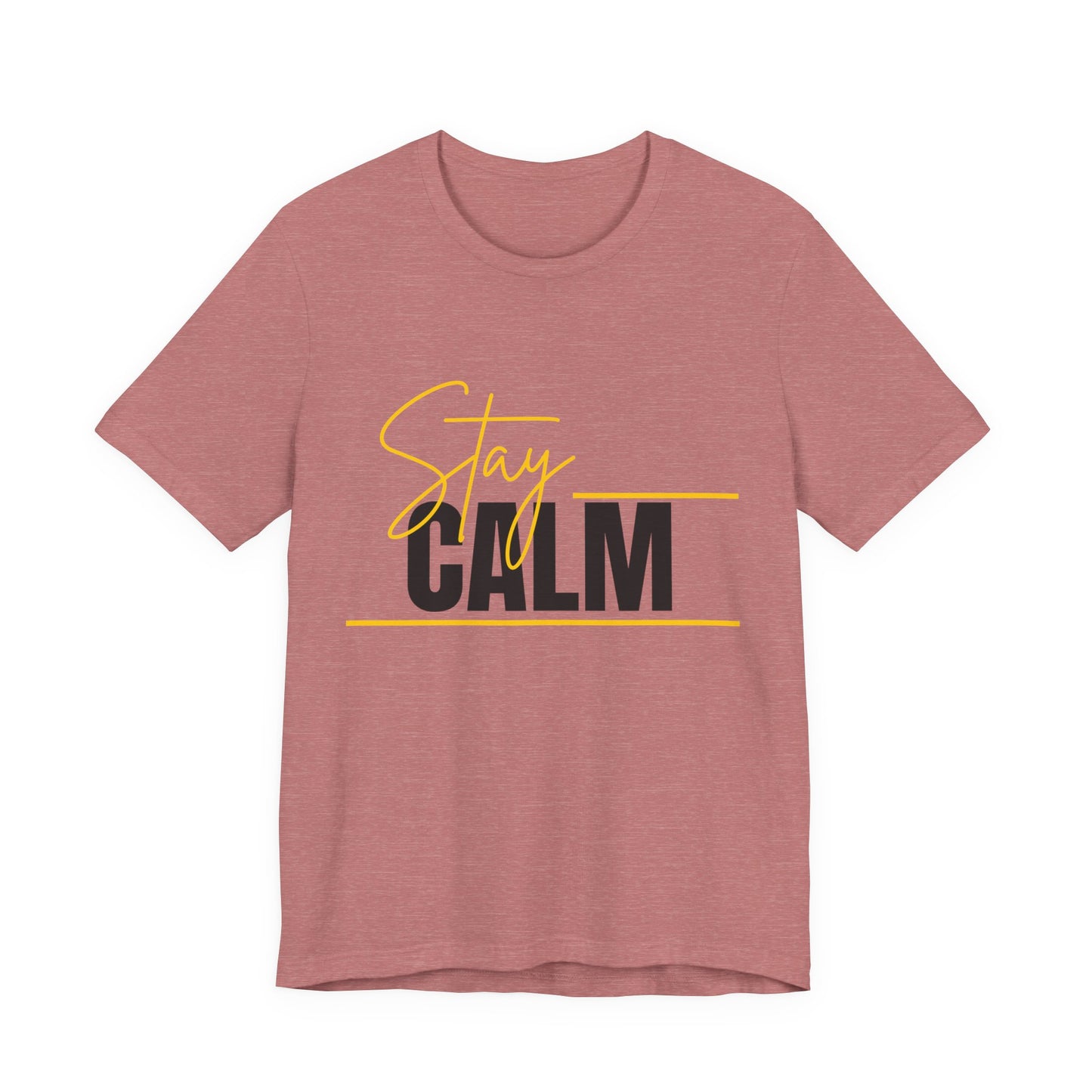 Stay Calm Tee  Minimal Motivational Graphic T-Shirt