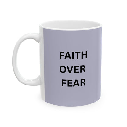 Faith Over Fear Ceramic Coffee Cup (11oz & 15oz)