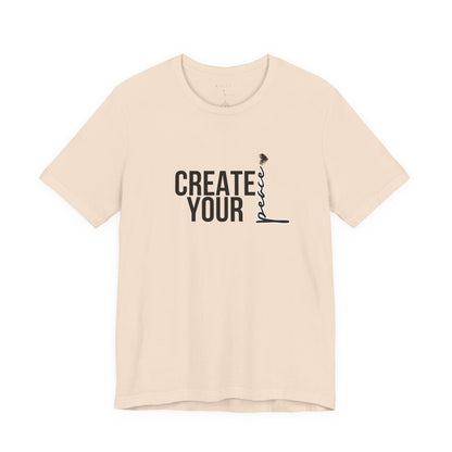Create Your Peace T-Shirt — Minimal Inspirational Tee