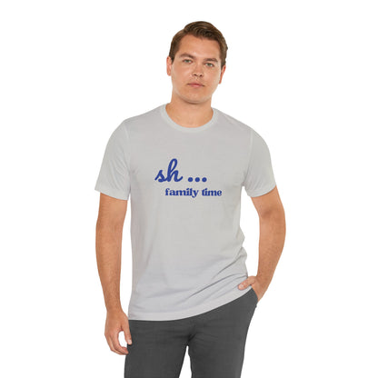 Sh... Family Time Quiet Family Moments Tee