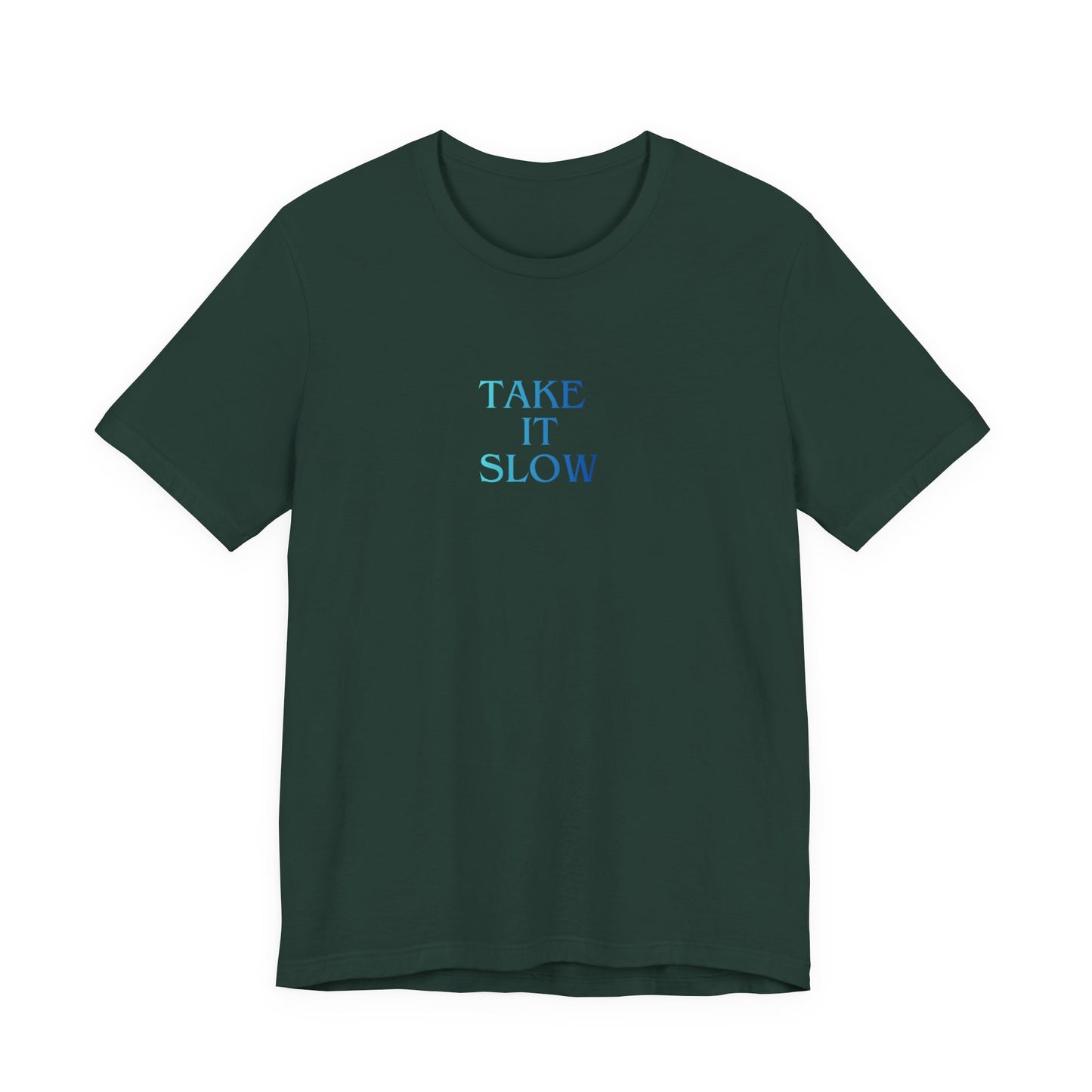 Take It Slow T-Shirt