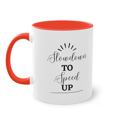 Slowdown to Speed up Ceramic Coffee Mug — Two-Tone 11oz