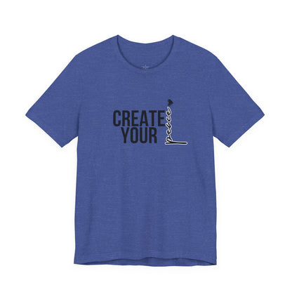 Create Your Peace T-Shirt — Minimal Inspirational Tee