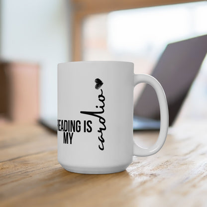 Reading is my cardio - Ceramic Mug, (11oz, 15oz)
