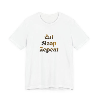 Eat Sleep Repeat Unisex Jersey Short Sleeve Tee
