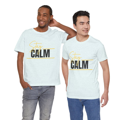 Stay Calm Tee  Minimal Motivational Graphic T-Shirt