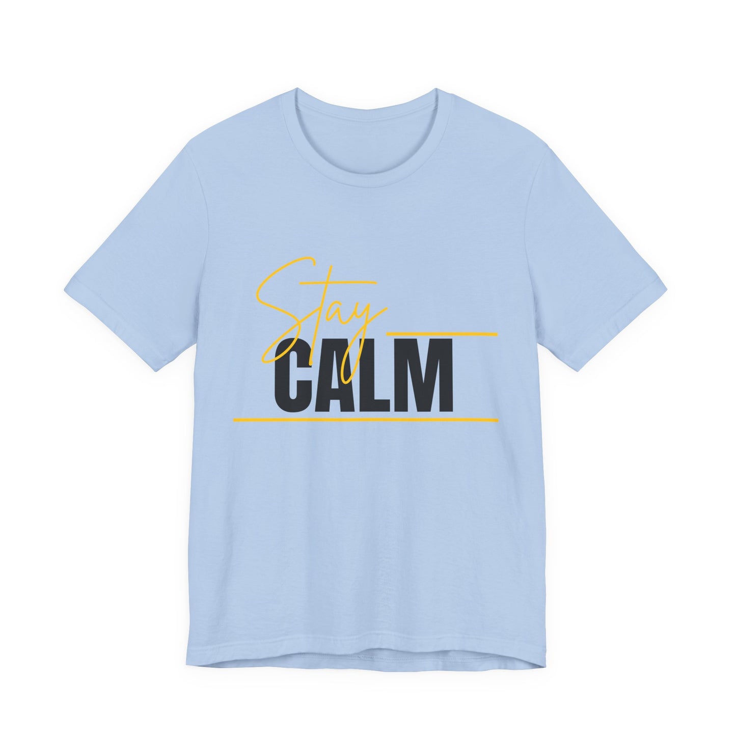 Stay Calm Tee  Minimal Motivational Graphic T-Shirt