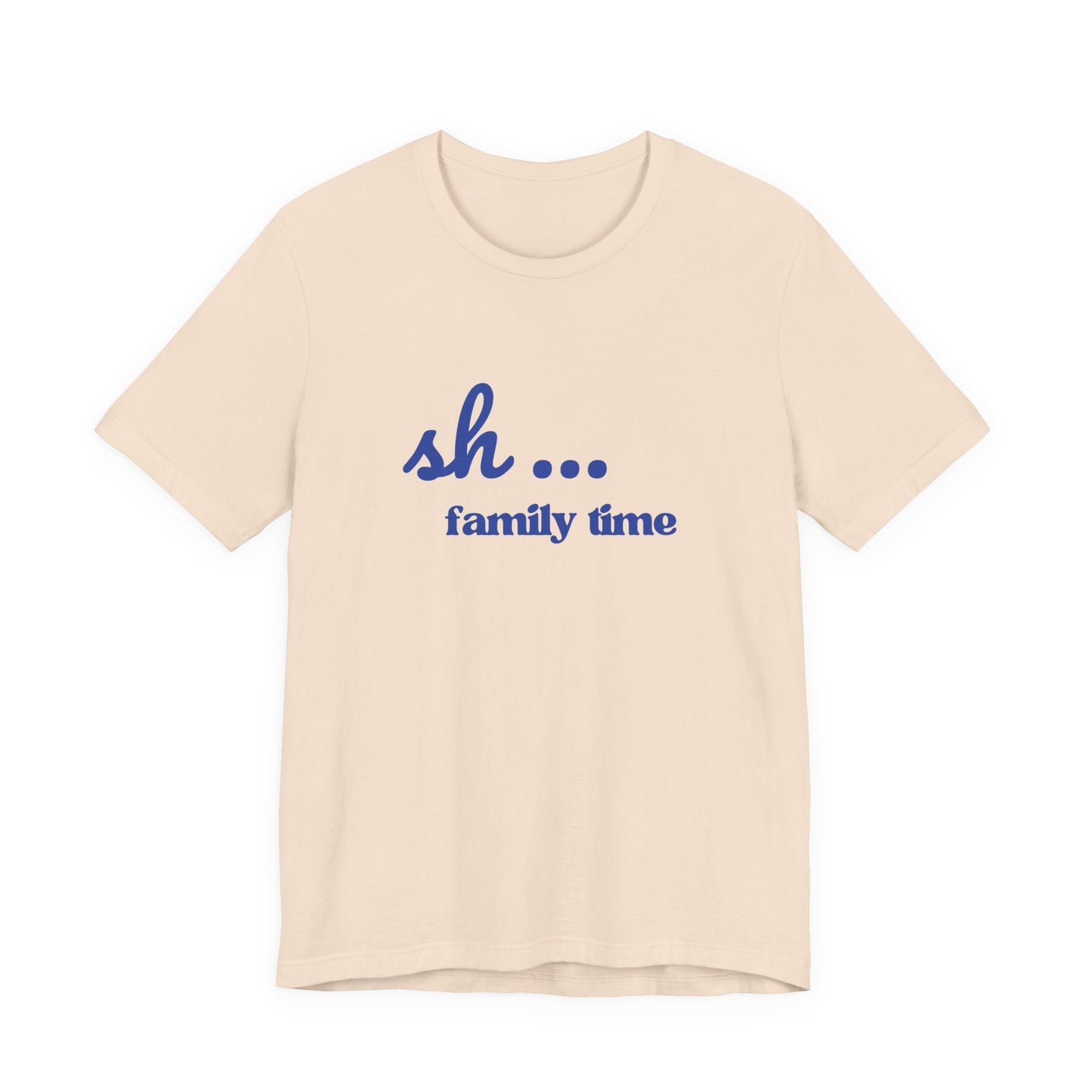 Sh... Family Time Quiet Family Moments Tee