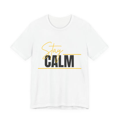 Stay Calm Tee  Minimal Motivational Graphic T-Shirt
