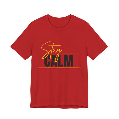 Stay Calm Tee  Minimal Motivational Graphic T-Shirt