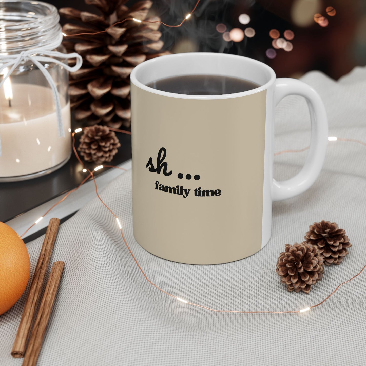 Ceramic Mug — "Sh... Family time"  (11oz/15oz)
