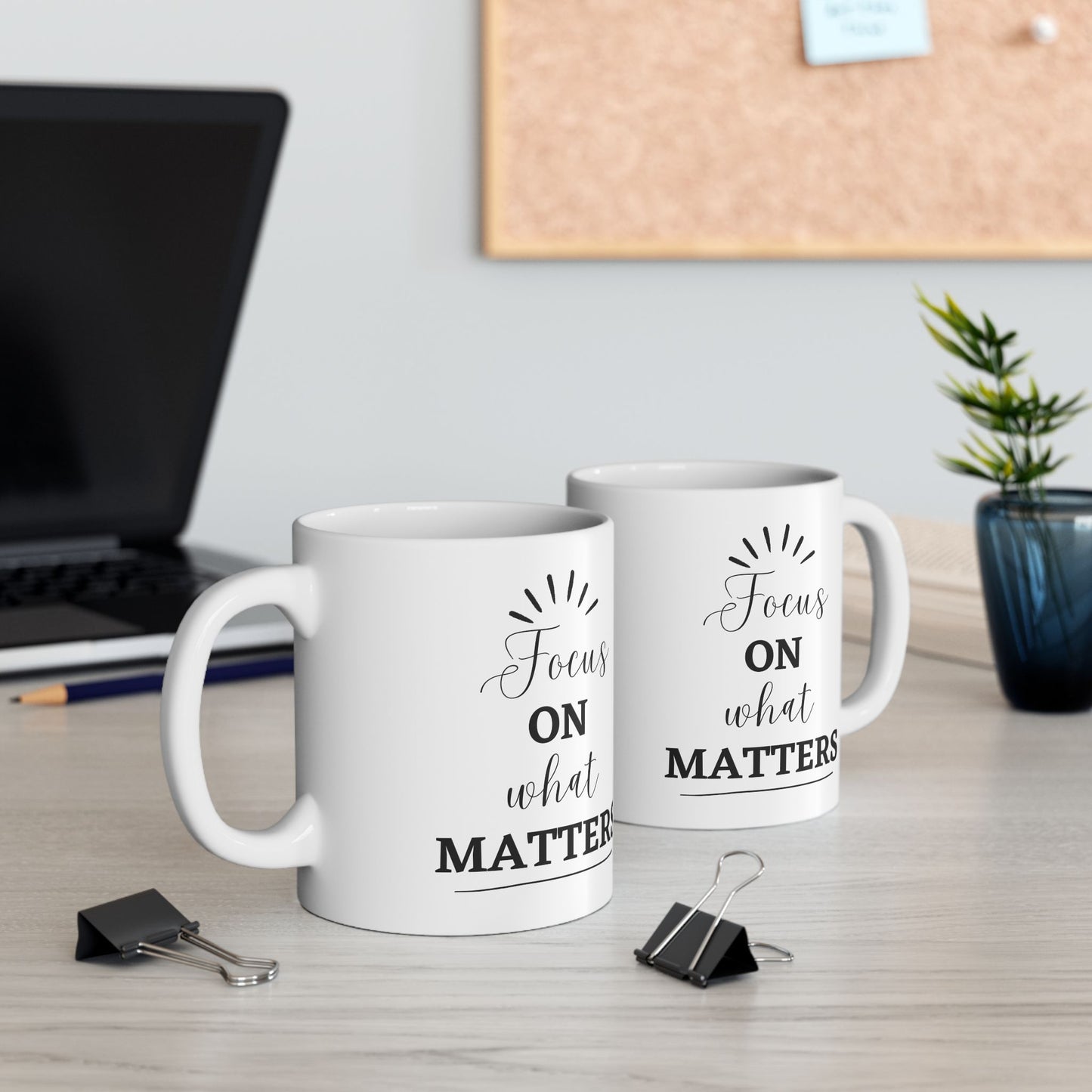 Focus on What matters Inspirational Ceramic Coffee Mug (11oz/15oz)