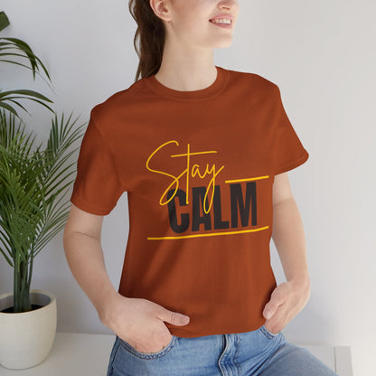 Stay Calm Tee  Minimal Motivational Graphic T-Shirt