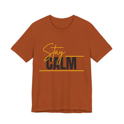 Stay Calm Tee  Minimal Motivational Graphic T-Shirt