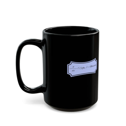 Black Coffee Mug — "∫(Coffee) = Motivation" Decorative Script 11oz/15oz
