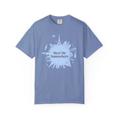 Meet Me Somewhere Travel T-Shirt