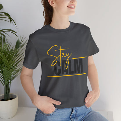 Stay Calm Tee  Minimal Motivational Graphic T-Shirt