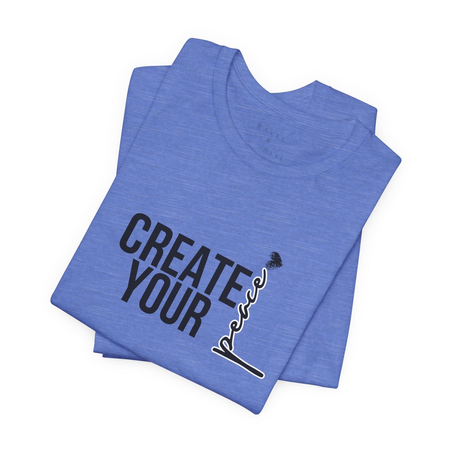Create Your Peace T-Shirt — Minimal Inspirational Tee
