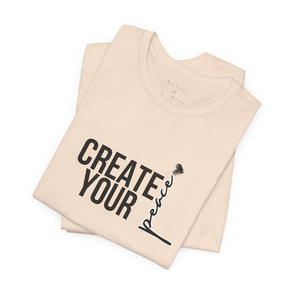 Create Your Peace T-Shirt — Minimal Inspirational Tee
