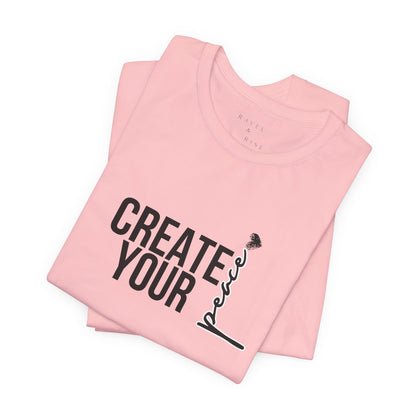 Create Your Peace T-Shirt — Minimal Inspirational Tee
