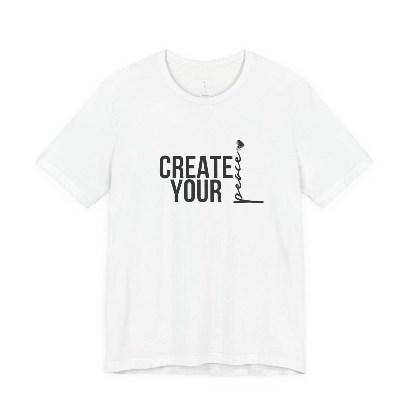 Create Your Peace T-Shirt — Minimal Inspirational Tee