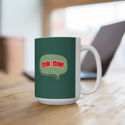 Cin Cin! Ceramic Coffee Cup (11oz & 15oz)