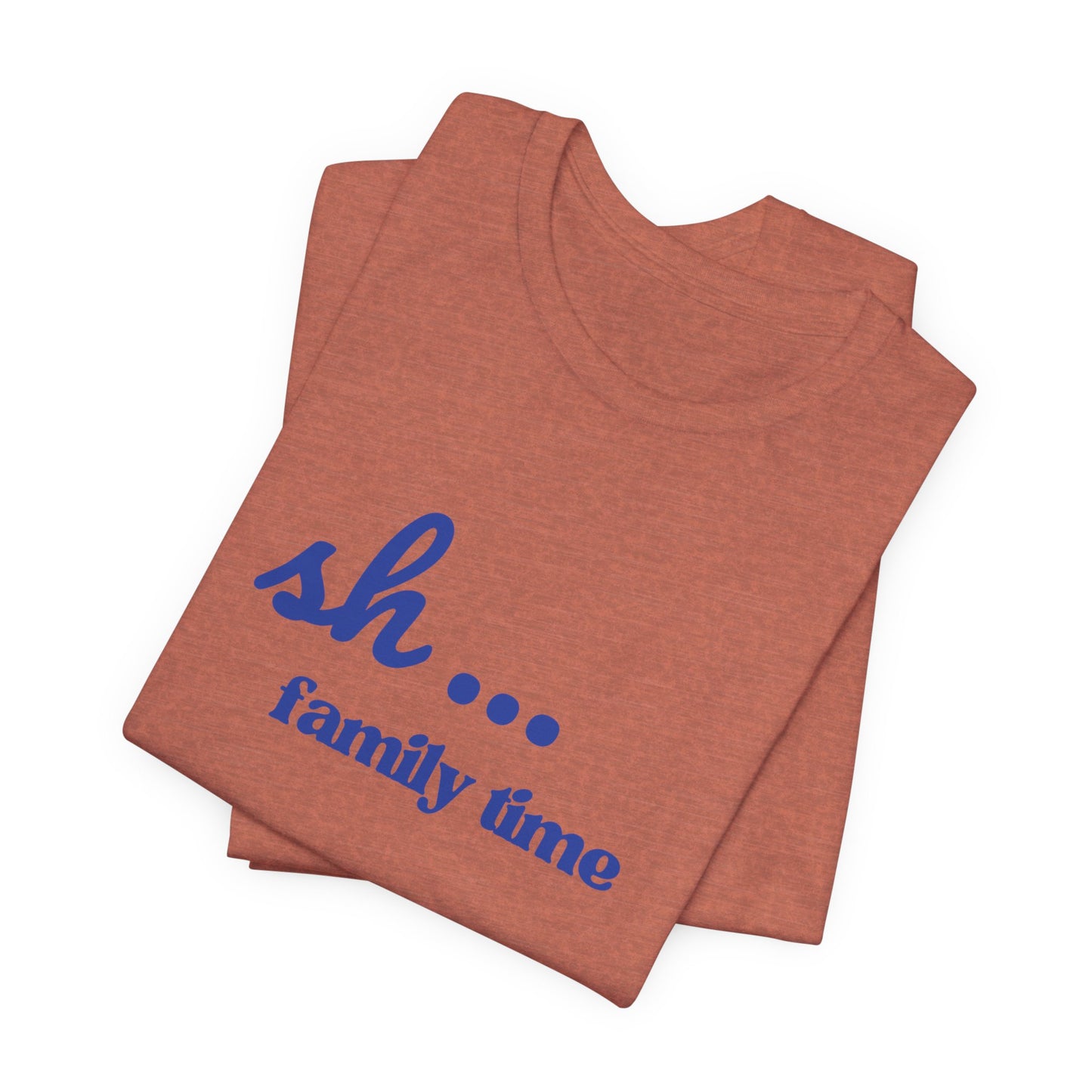 Sh... Family Time Quiet Family Moments Tee