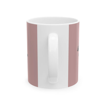 Ceramic Mug - 'Sh...Family time' Motivational Pink Coffee Cup (11oz, 15oz)