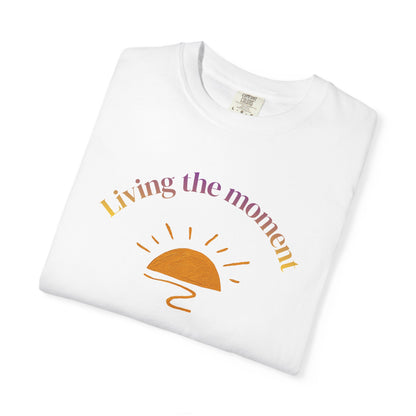 Living the Moment T-Shirt — Sunset Graphic Tee