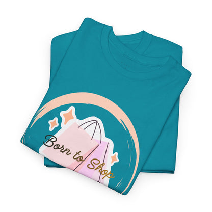 “Born to Shop” Tee