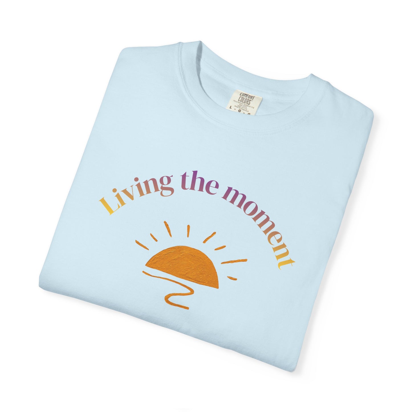 Living the Moment T-Shirt — Sunset Graphic Tee