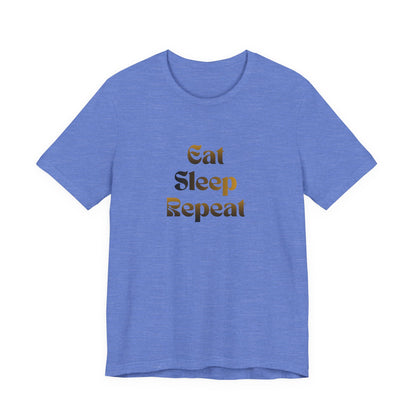 Eat Sleep Repeat Unisex Jersey Short Sleeve Tee