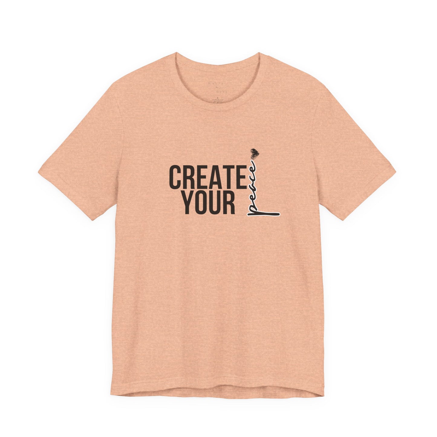 Create Your Peace T-Shirt — Minimal Inspirational Tee