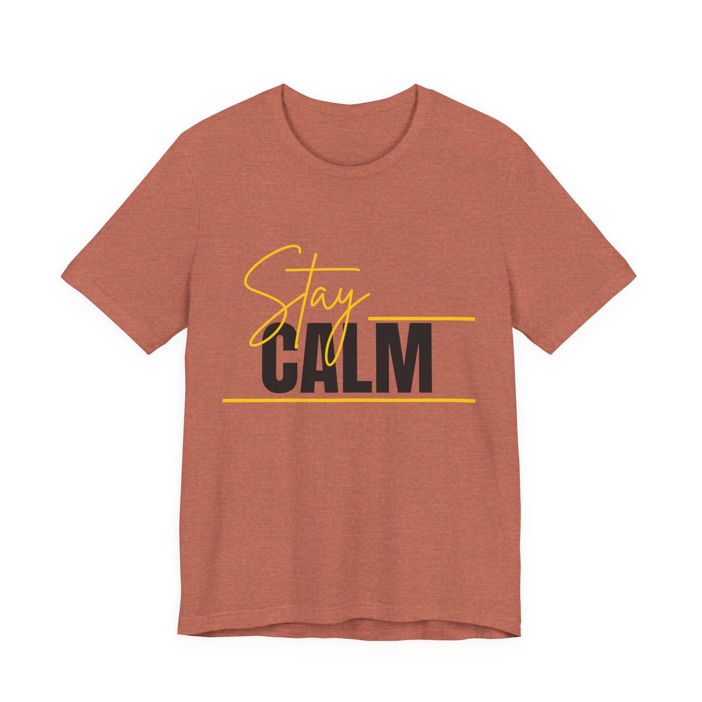 Stay Calm Tee  Minimal Motivational Graphic T-Shirt