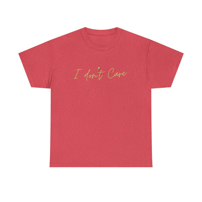 I don't Care Unisex Heavy Cotton Tee