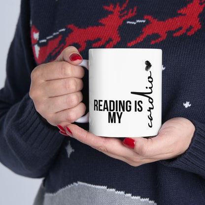 Reading is my cardio - Ceramic Mug, (11oz, 15oz)