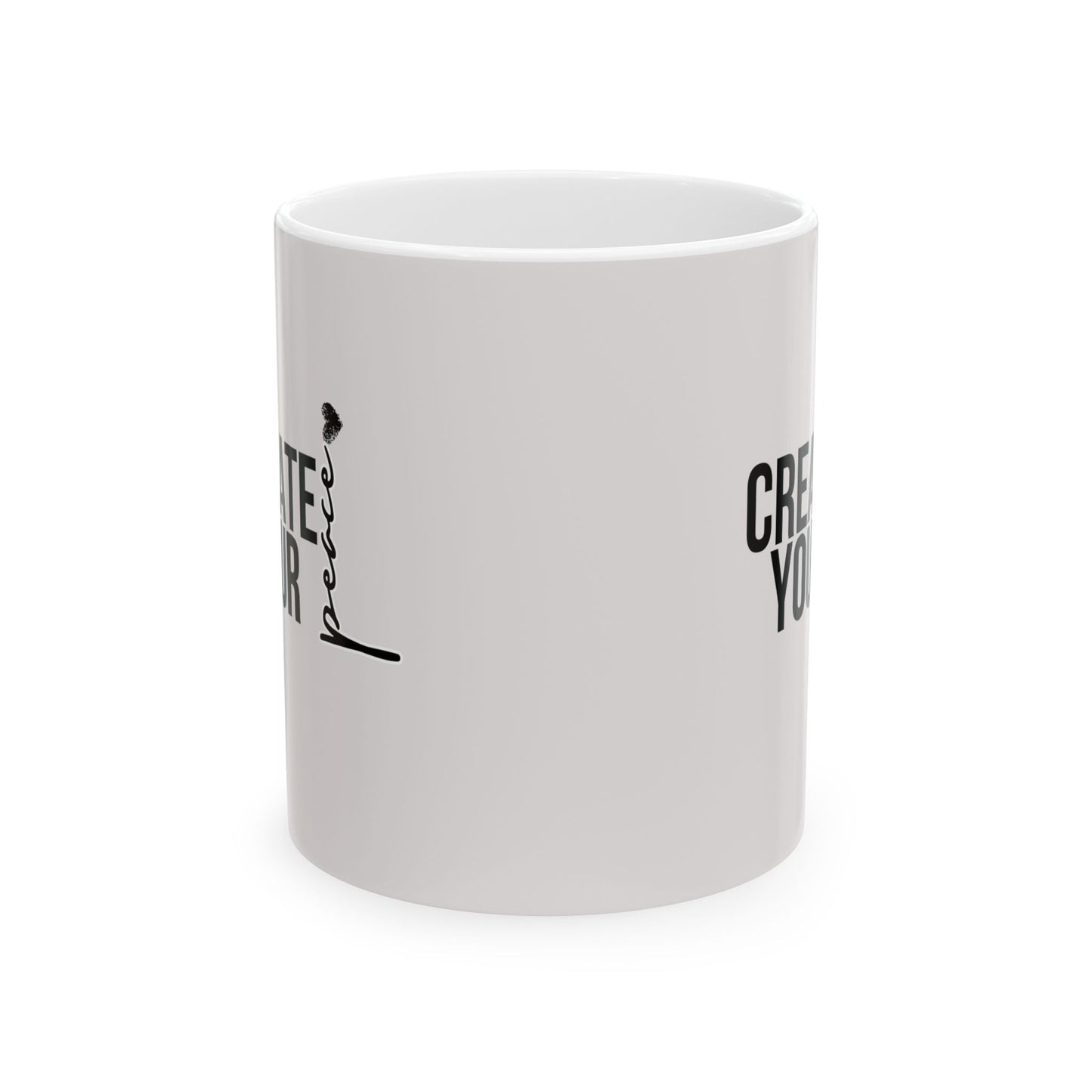 "Create Your Peace" Motivational Coffee Cup (11oz, 15oz)