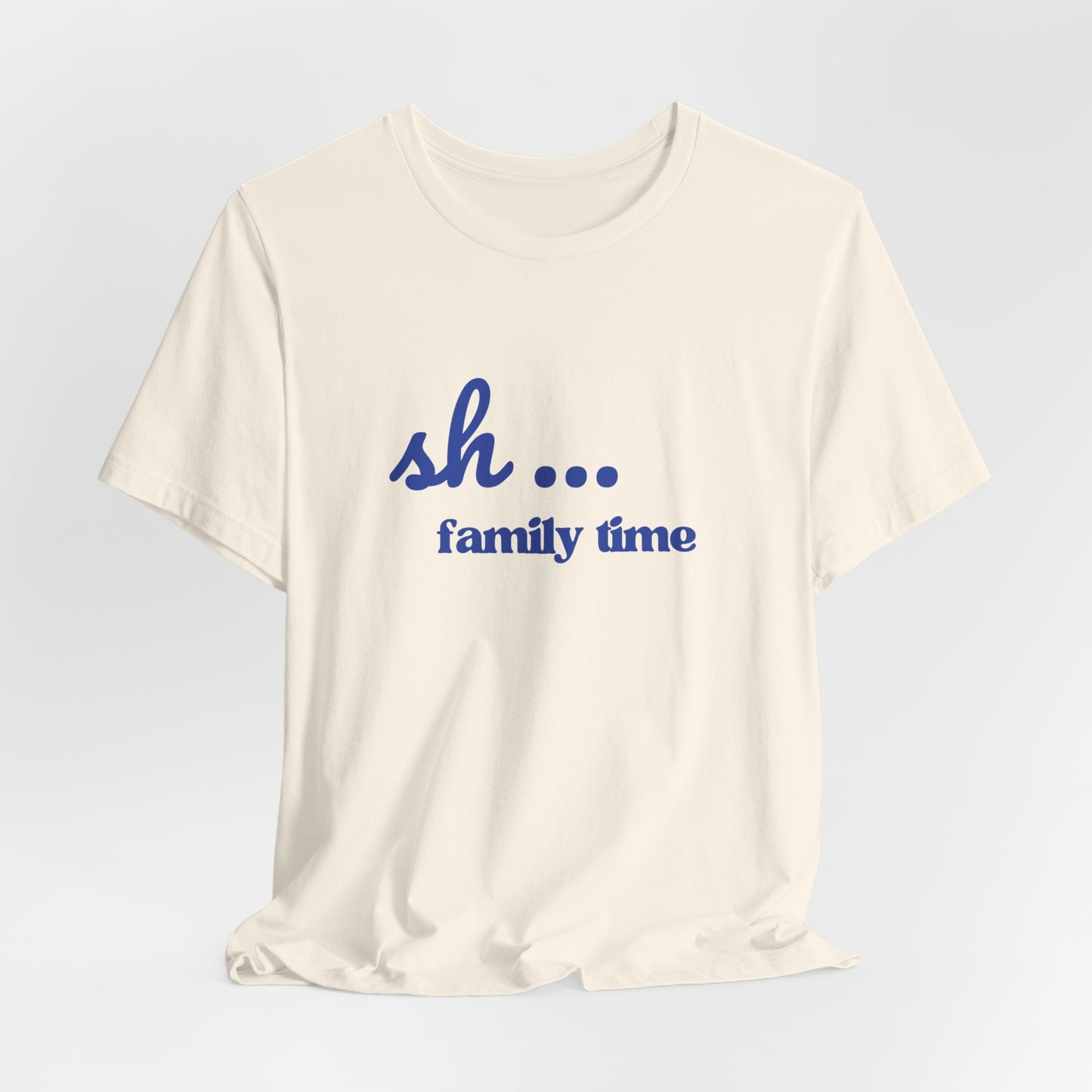 Sh... Family Time Quiet Family Moments Tee