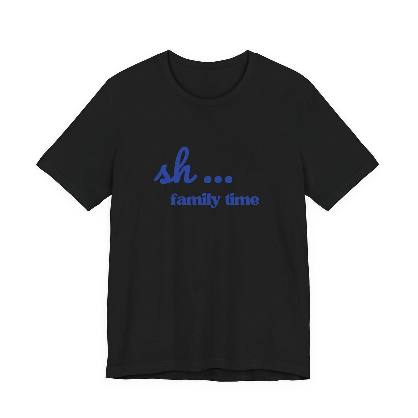Sh... Family Time Quiet Family Moments Tee