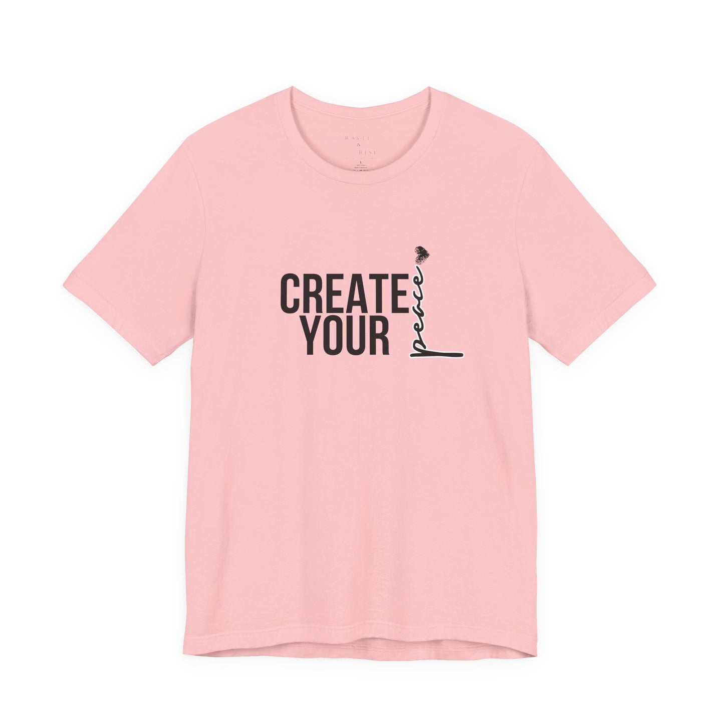 Create Your Peace T-Shirt — Minimal Inspirational Tee