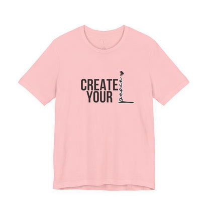 Create Your Peace T-Shirt — Minimal Inspirational Tee