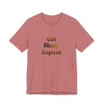 Eat Sleep Repeat Unisex Jersey Short Sleeve Tee